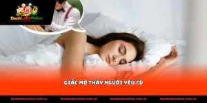 giấc mơ thấy người yêu cũ