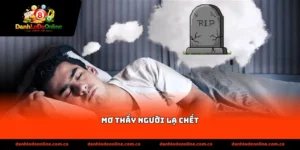 mơ thấy người lạ chết